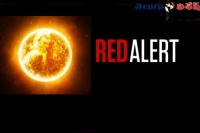 Imd announce red alert due to high temperatures in india