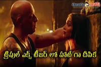 Deepika s xxx the return of xander cage teaser out